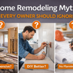 home-remodeling-myths-every-owner-should-ignore
